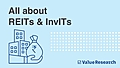 What are REITs & InvITs?