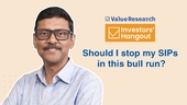 Investors' Hangout: Should I stop my SIPs in this bull run?