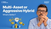 Multi‑Asset vs Aggressive Hybrid Funds: Choosing Wisely