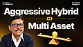 multi-asset-or-aggressive-hybrid-which-one-fits-you