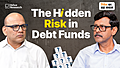 Debt Fund में कौन-कौन से जोखिम होते हैं? क्या इनसे बचाव संभव है?