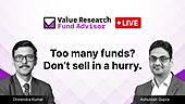 Too many funds? Don't sell in a hurry