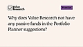Why does Value Research not have any passive funds in the Portfolio Planner suggestions?