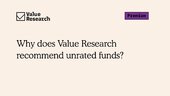 Why does Value Research recommend unrated funds?