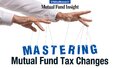 navigating-recent-mutual-fund-tax-changes-mutual-fund-insight-may-issue-out-now