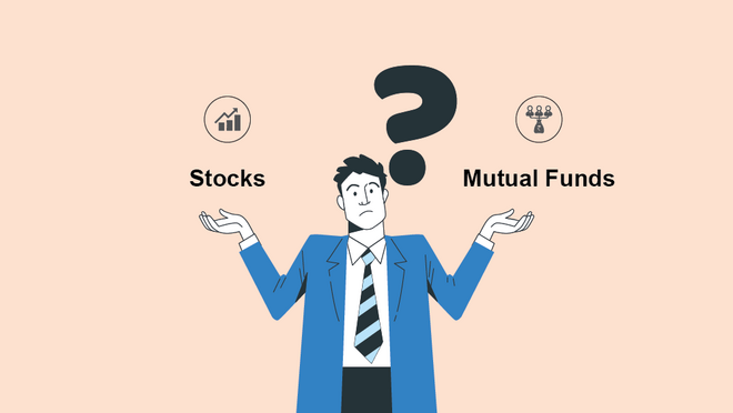 Stocks या Mutual Funds, कहां करें निवेश?