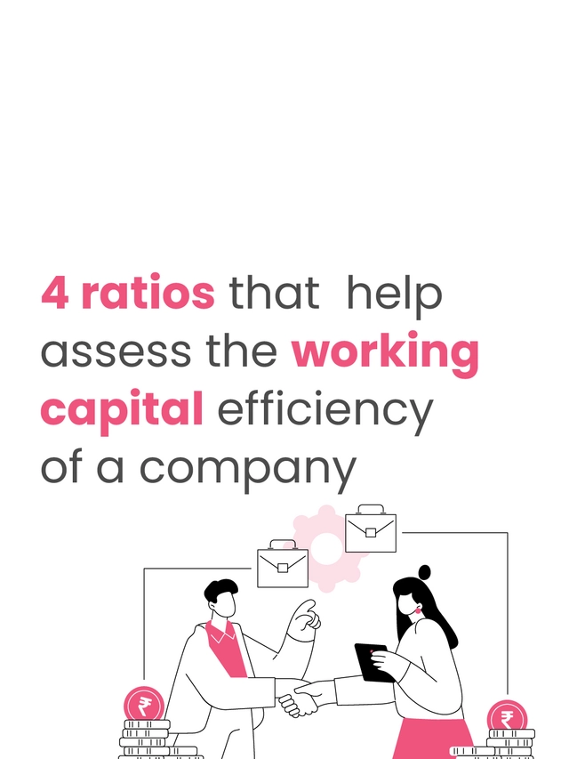 4 ratios that help assess the working capital efficiency of a company
