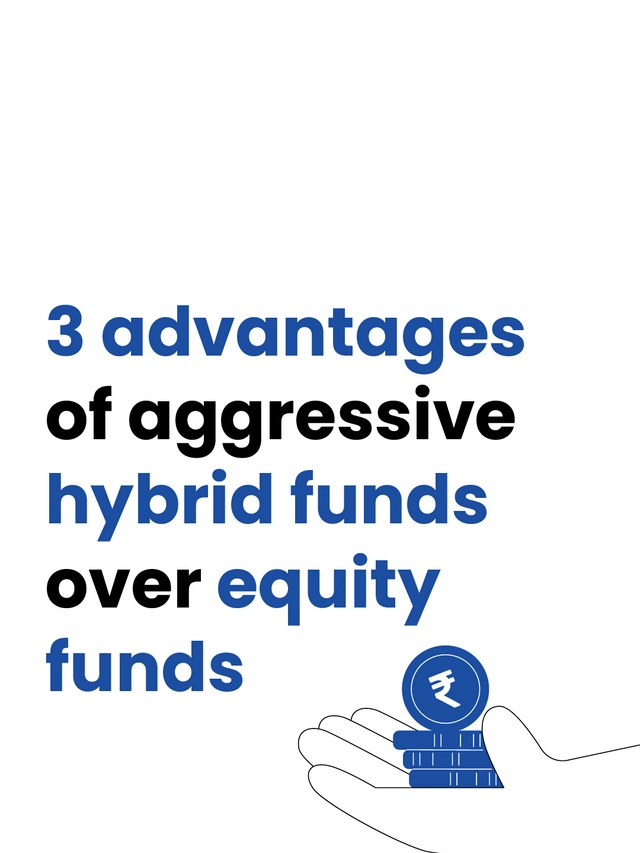 3 advantages of aggressive hybrid funds over equity funds