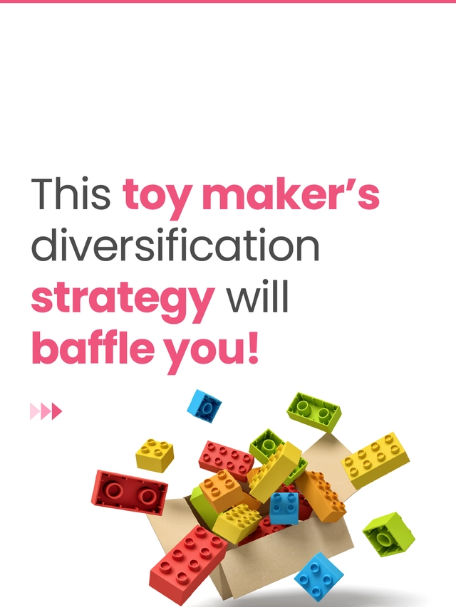 This toy maker’s diversification strategy will baffle y