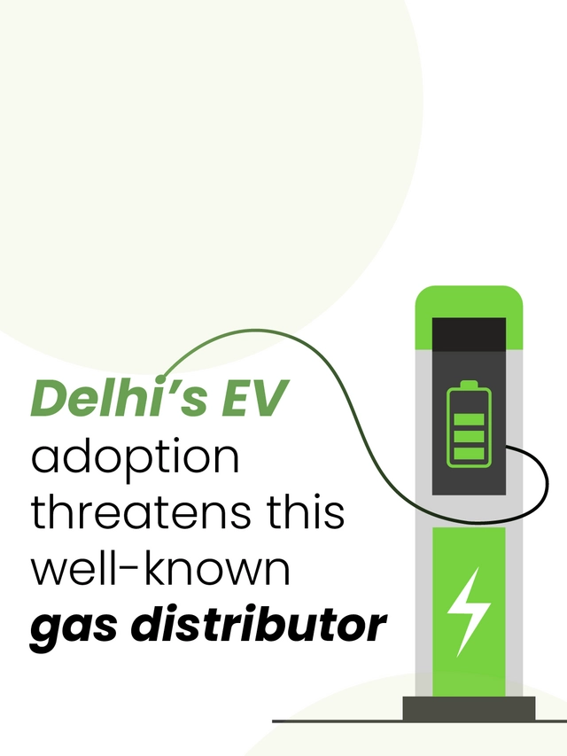 Delhi’s EV adoption threatens this well-known gas distributor