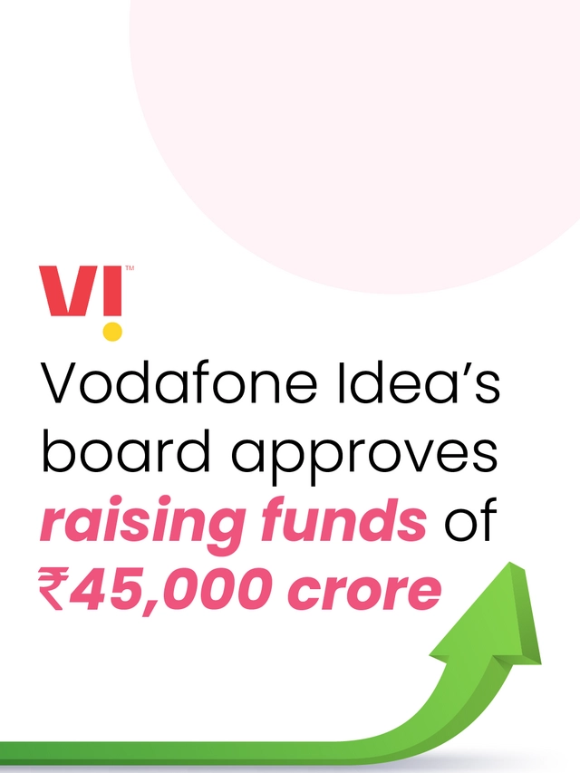 Vodafone Idea’s board approves raising funds of Rs 45,000 crore