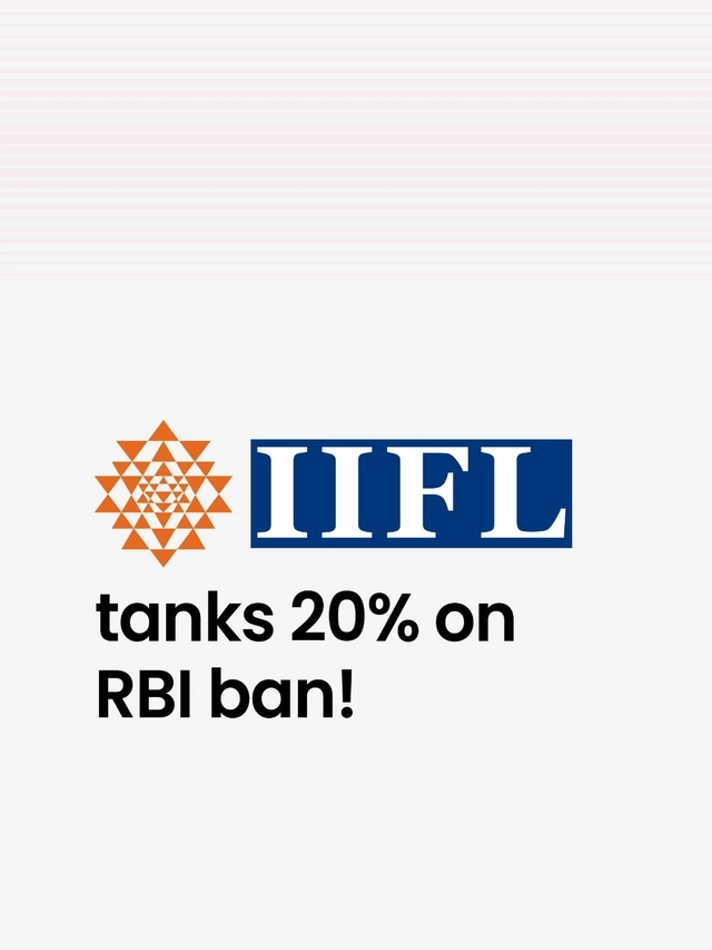 IIFL Finance tanks 20% on RBI ban!