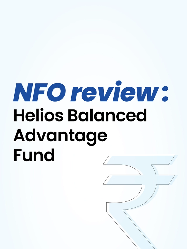NFO review: Helios Balanced Advantage Fund