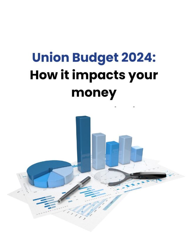Union Budget 2024: How it impacts your money