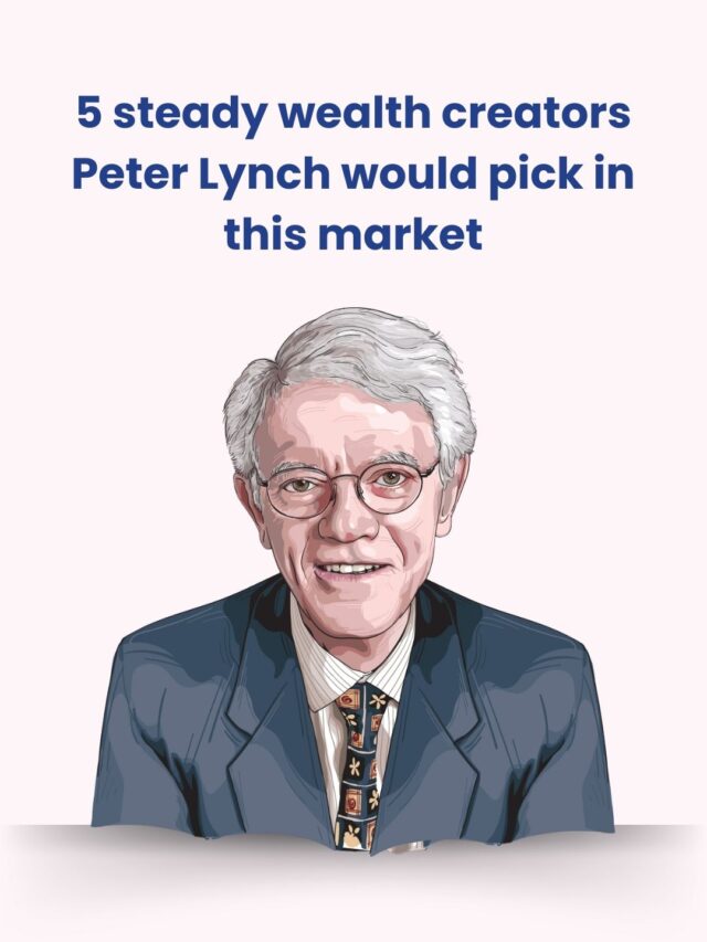 5 steady wealth creators Peter Lynch would pick in this market