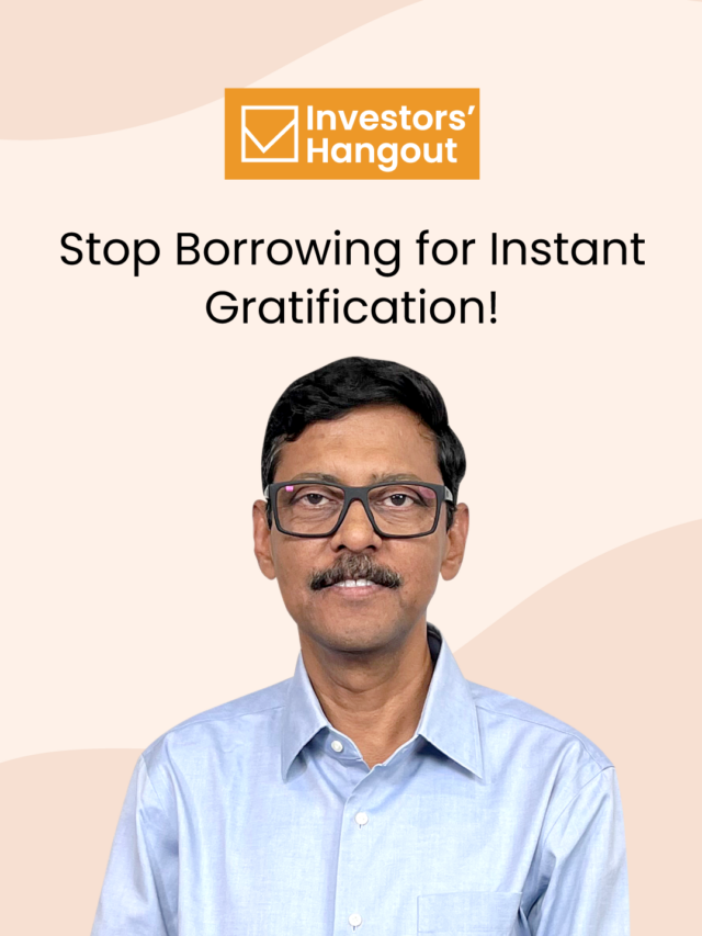 Stop Borrowing for Instant Gratification!